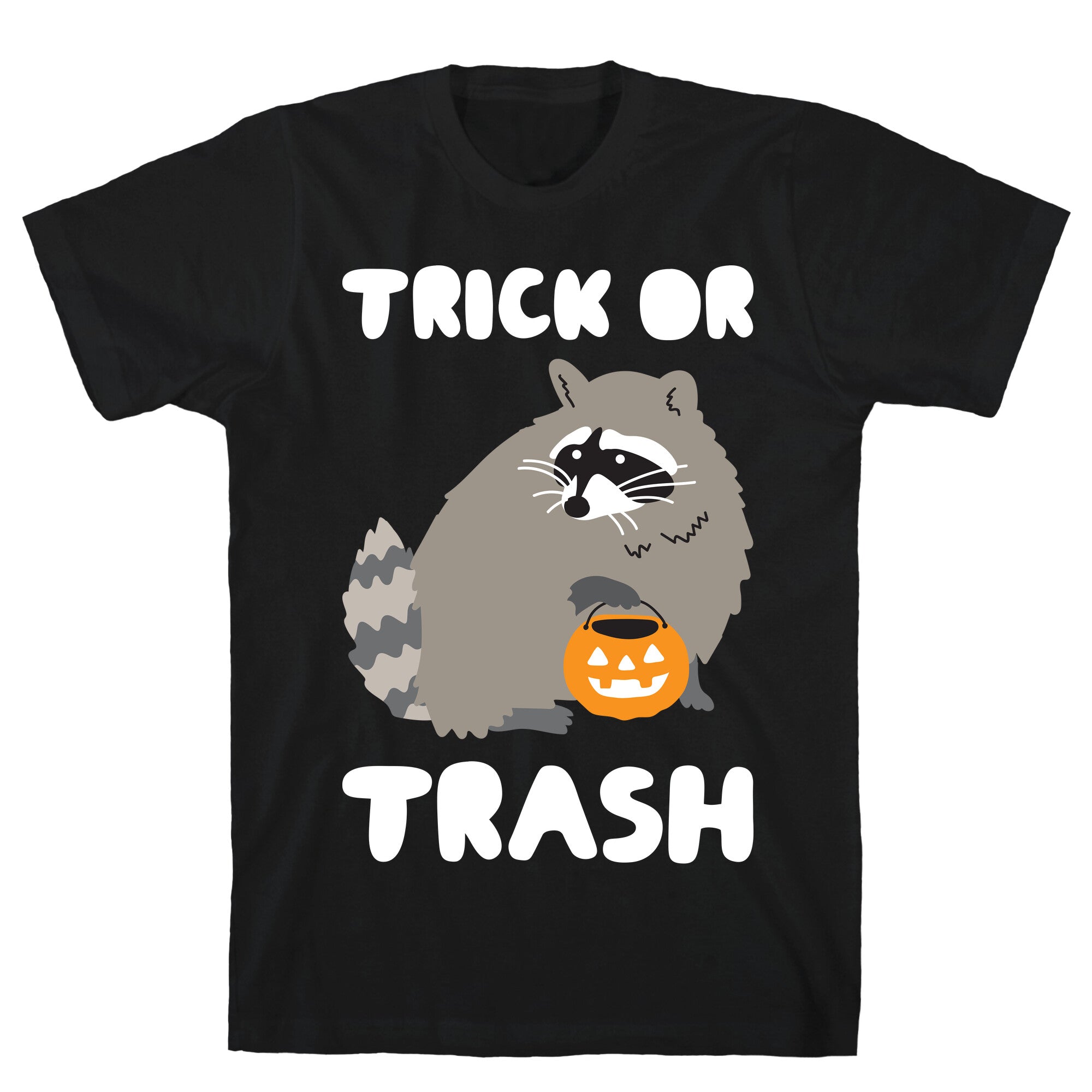 Trick Or Trash Raccoon T-Shirt